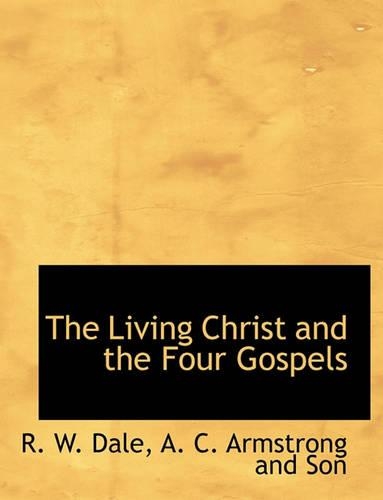 The Living Christ and the Four Gospels