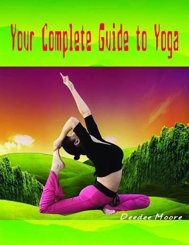 Your Complete Guide to Yoga