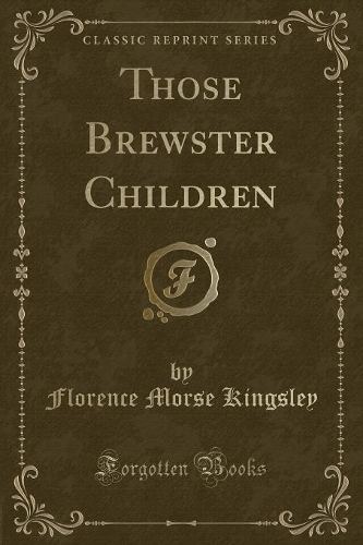Those Brewster Children (Classic Reprint)
