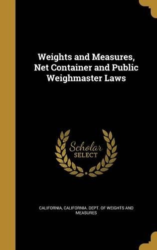 Weights and Measures, Net Container and Public Weighmaster Laws
