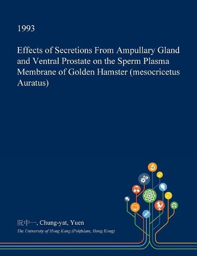 Effects of Secretions from Ampullary Gland and Ventral Prostate on the Sperm Plasma Membrane of Golden Hamster (Mesocricetus Auratus)