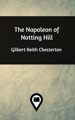The Napoleon of Notting Hill