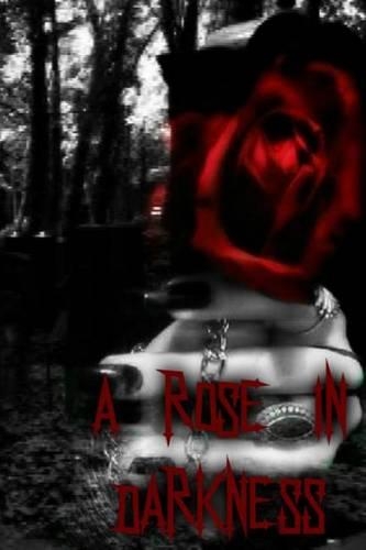 A Rose in Darkness