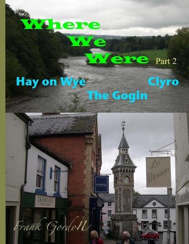 Where We Were - Part 2 Hay on Wye Clyro The Gogin