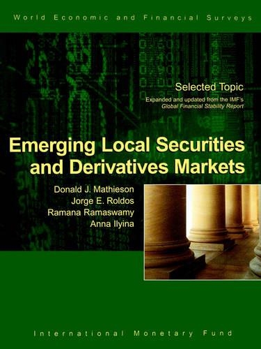 Emerging Local Securities and Derivatives Markets: World Economic and Financial Surveys International Monetary Fund
