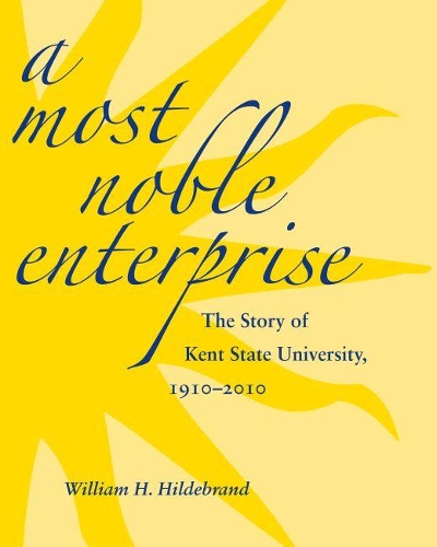 A Most Noble Enterprise: The Story of Kent State University, 1910-1920