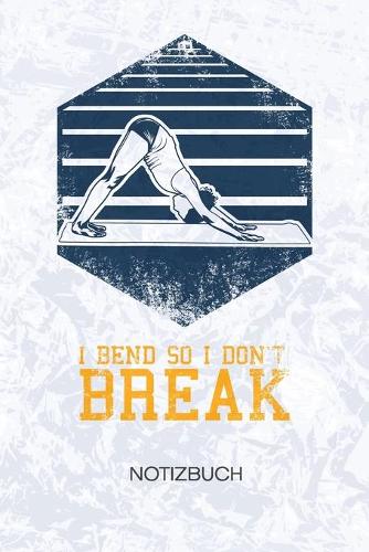 I Bend So I Don't Break: Yoga Guru Notizbuch A5 Kariert - Yogalehrer Heft - Yoga Notizheft 120 Seiten KARO - Herabschauender Hund Notizblock Yoga Spruch Motiv - Yogaliebhabe