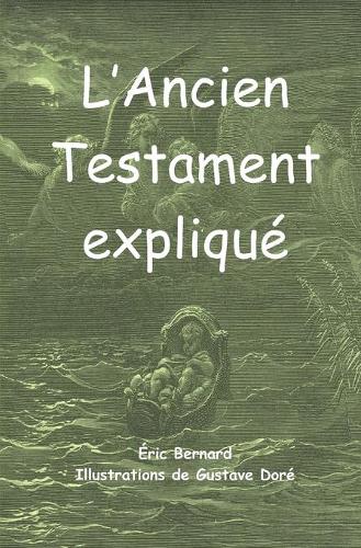 L'Ancien Testament expliqué (illustré)