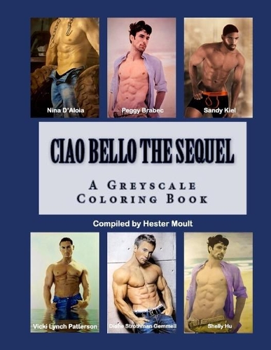 Ciao Bello The Sequel: A Greyscale Coloring Book(2 Ciao Bello)