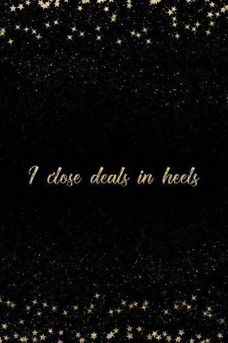 I Close Deals in Heels