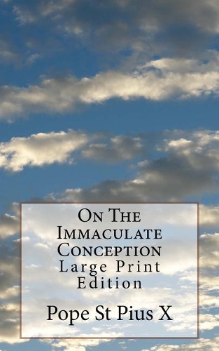 On The Immaculate Conception: Large Print Edition