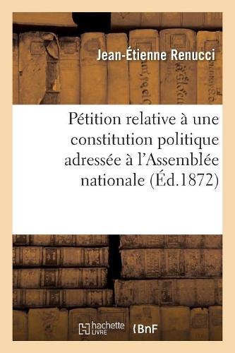 Pétition Relative À Une Constitution Politique Adressée À l'Assemblée Nationale