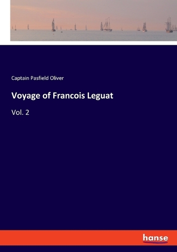 Voyage of Francois Leguat: Vol. 2