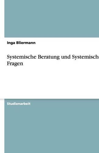 Systemische Beratung und Systemische Fragen