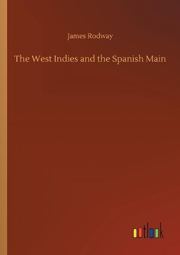 The West Indies and the Spanish Main