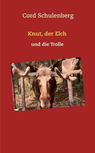 Knut, der Elch und die Trolle