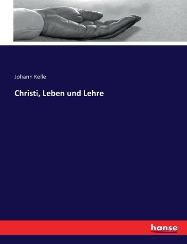 Christi, Leben und Lehre