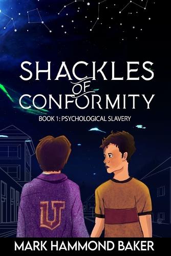 Shackles of Conformity: Book 1: Psychological Slavery(1 Shackles of Conformity)