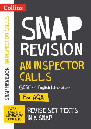 An Inspector Calls: AQA GCSE 9-1 English Literature Text Guide: Ideal for Home Learning, 2022 and 2023 Exams(Collins GCSE Grade 9-1 SNAP Revision)