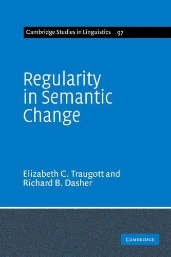 Regularity in Semantic Change: (Series Number 97 Cambridge Studies in Linguistics)