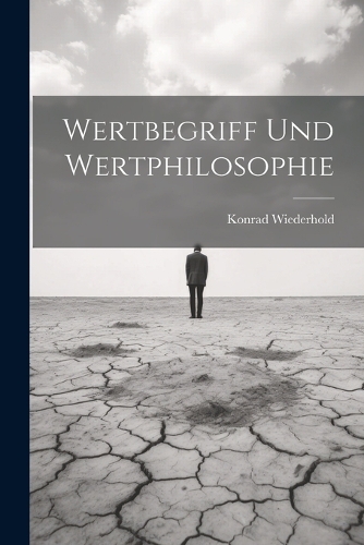 Wertbegriff und wertphilosophie