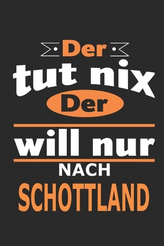 Der tut nix Der will nur nach Schottland