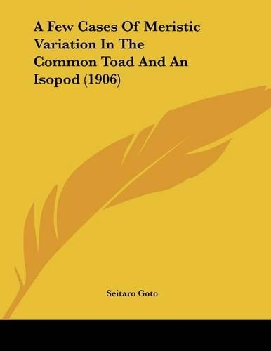 A Few Cases Of Meristic Variation In The Common Toad And An Isopod (1906)
