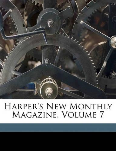 Harper's New Monthly Magazine, Volume 7
