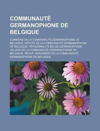 Communaute Germanophone de Belgique: Commune de La Communaute Germanophone de Belgique, Depute de La Communaute Germanophone de Belgique, Personnalite Belge Germanophone, Village de La (French)