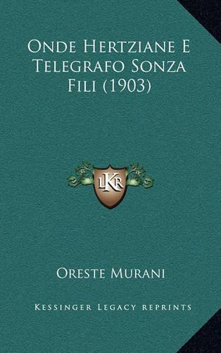 Onde Hertziane E Telegrafo Sonza Fili (1903)