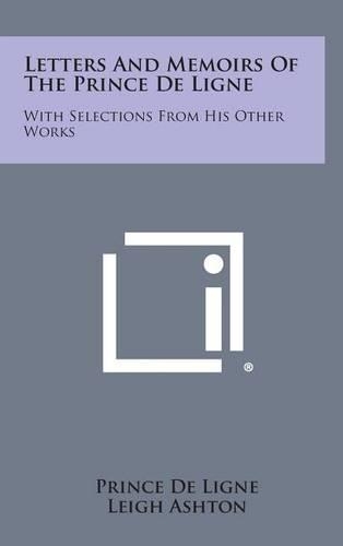 Letters and Memoirs of the Prince de Ligne