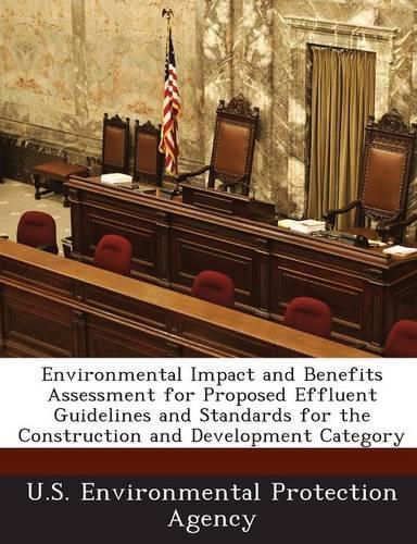 Environmental Impact and Benefits Assessment for Proposed Effluent Guidelines and Standards for the Construction and Development Category: (English)