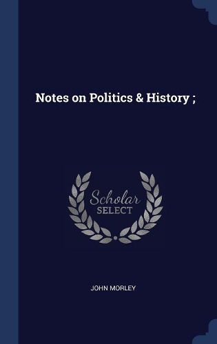 Notes on Politics & History;