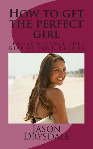 How to Get the Perfect Girl: (English)