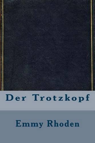 Der Trotzkopf: (German)