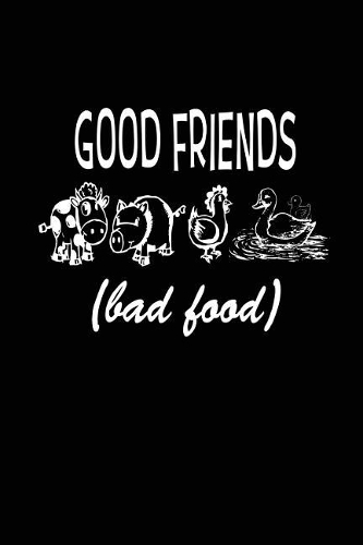 Good Friends Bad Food