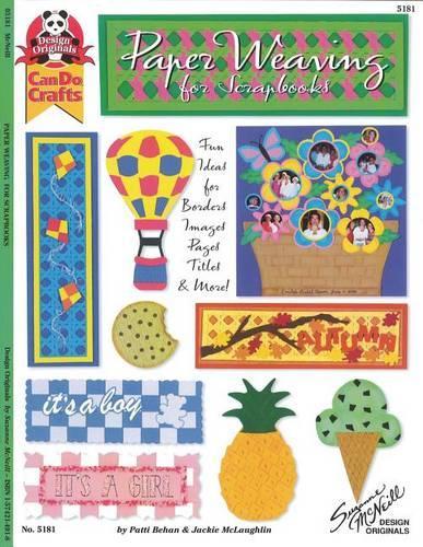 Paper Weaving for Scrapbooks: Fun Ideas for Borders, Images, Pages, Titles, & More