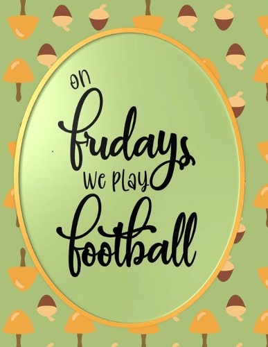 On Fridays We Play Football