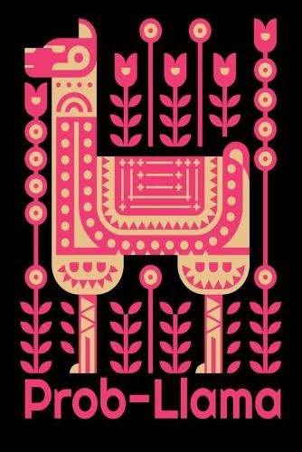 Prob Llama: Alpaca Notebooks Llama Flowers Blood Pressure Log 6x9 100 noBleed