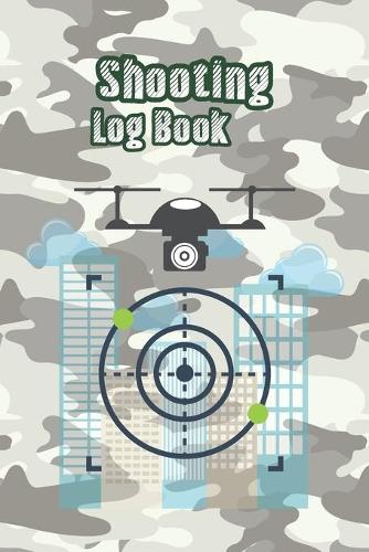 Shooting Log Book: Shooting Enthusiast Organizer, Log Book For Gun Owners