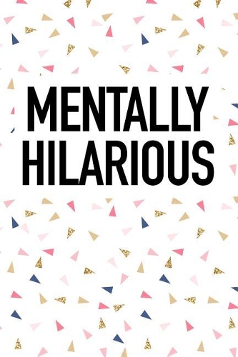 Mentally Hilarious