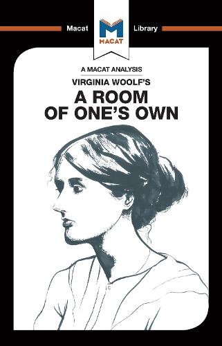 An Analysis of Virginia Woolf's A Room of One's Own: (The Macat Library)
