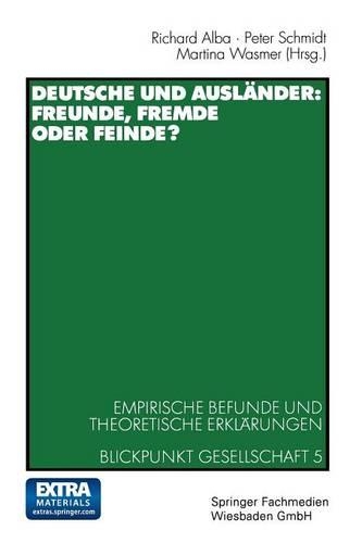Deutsche und Ausländer: Freunde, Fremde oder Feinde?