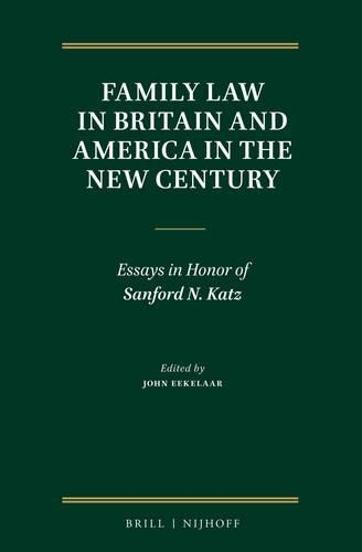 Family Law in Britain and America in the New Century: Essays in Honor of Sanford N. Katz(English)