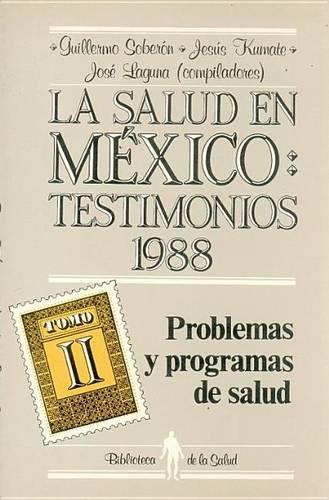 La Salud En Mexico. Testimonios 1988. Tomo II