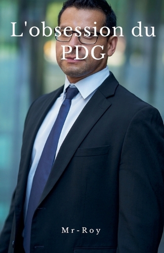 L'obsession du PDG