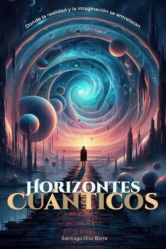 Horizontes Cuánticos: (1 Horizontes Cuánticos)