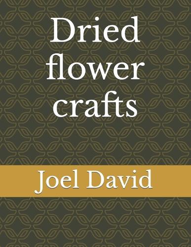 Dried flower crafts