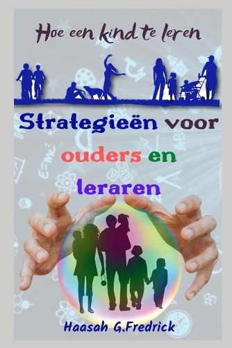 Strategieën voor ouders en leraren: Hoe een kind te leren