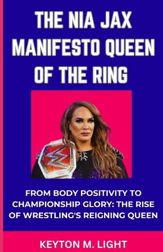 The Nia Jax Manifesto Queen of the Ring
